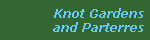 Knot Gardens
and Parterres