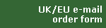 UK/EU e-mail
order form